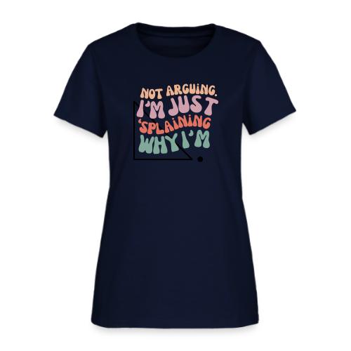 Not Splaining Right Triangle - Women's T-Shirt