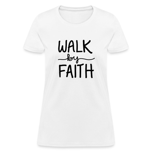 Walk by Faith Design - Women's T-Shirt