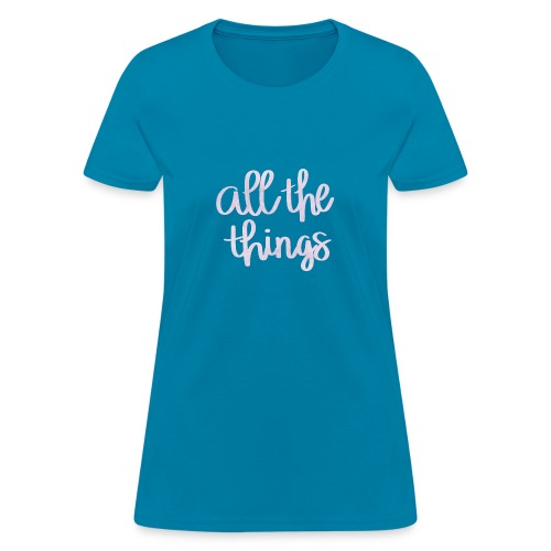 All The Things Watercolor - Women's T-Shirt