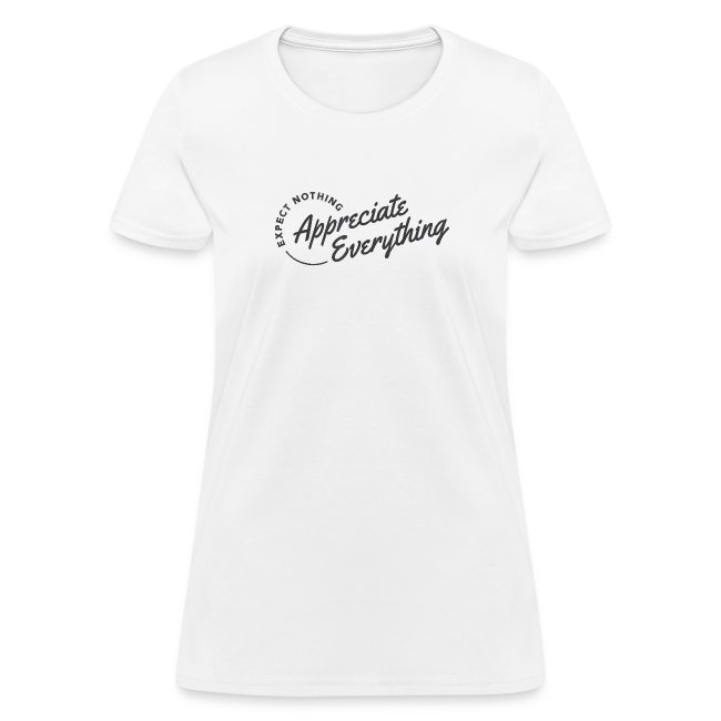 Expect Nothing Appreciate Everything T Shirt