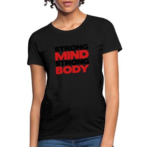 Strong Mind Strong Body - Women's T-Shirt