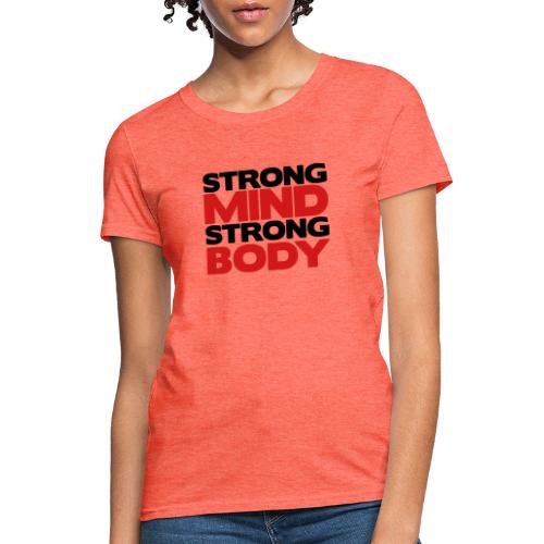 Strong Mind Strong Body - Women's T-Shirt