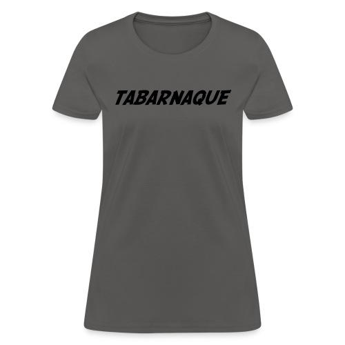 Tabarnaque - Women's T-Shirt