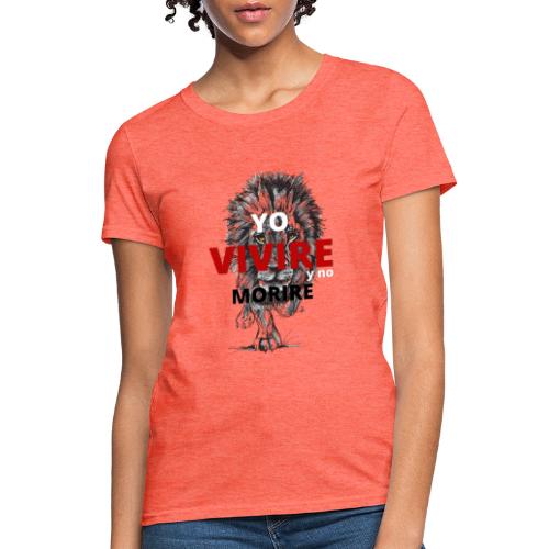 Yo VIVIRE y no moriré - Women's T-Shirt