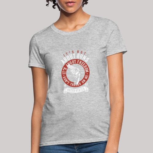 It s About Freedom - Women's T-Shirt