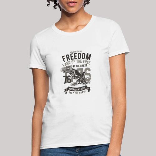 Welcome To The Freedom - Women's T-Shirt