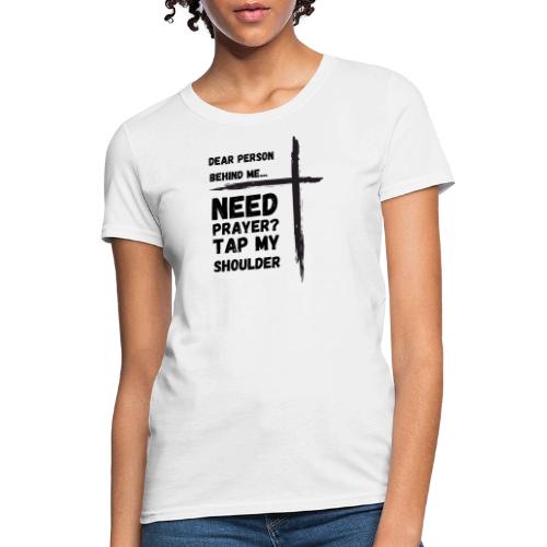 need prayer shirt designs - Women's T-Shirt