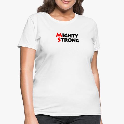 Mighty Strong - Women's T-Shirt