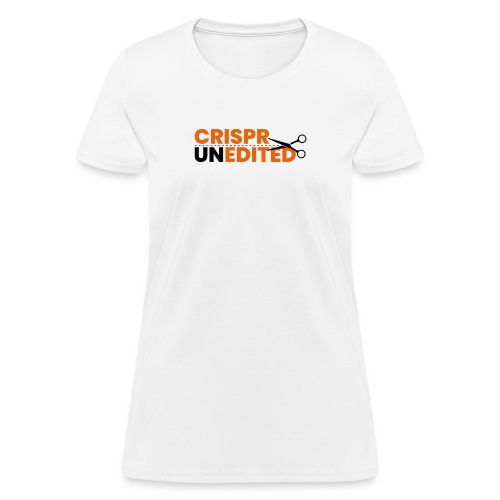 CRISPR Unedited Podcast - Women's T-Shirt