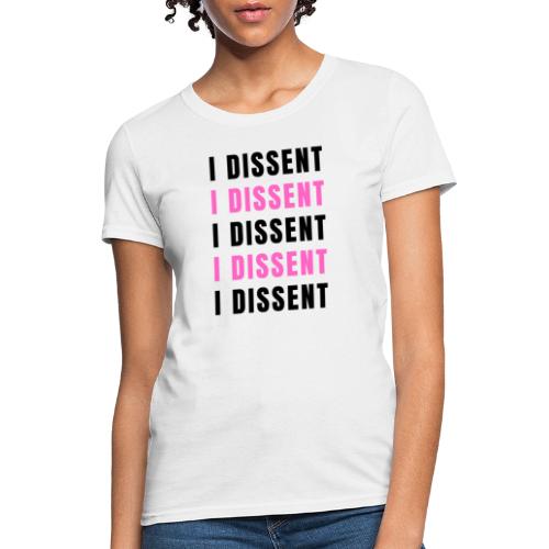 I Dissent (Black) - Women's T-Shirt