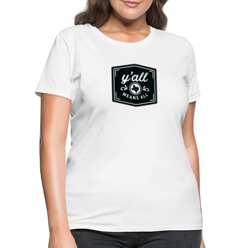 Y'all Means All - Black - Women's T-Shirt