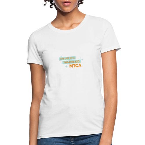 The Life of a Theatre Kid - Women's T-Shirt
