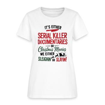 Serial Killer Docs or Christmas Movies - Women's T-Shirt - white - Front