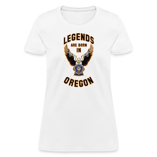 Legends are born in Oregon - Women's T-Shirt
