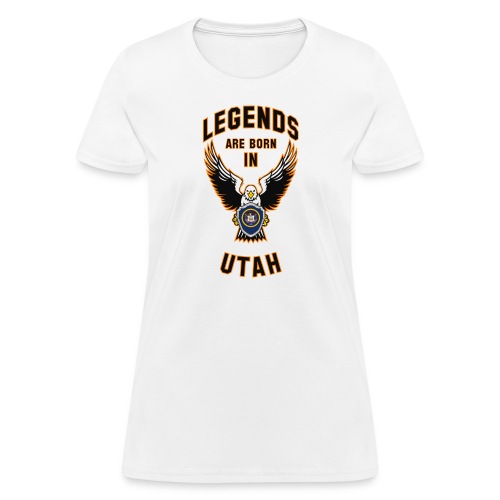 Legends are born in Utah - Women's T-Shirt