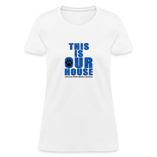 This is Our House - Women's T-Shirt