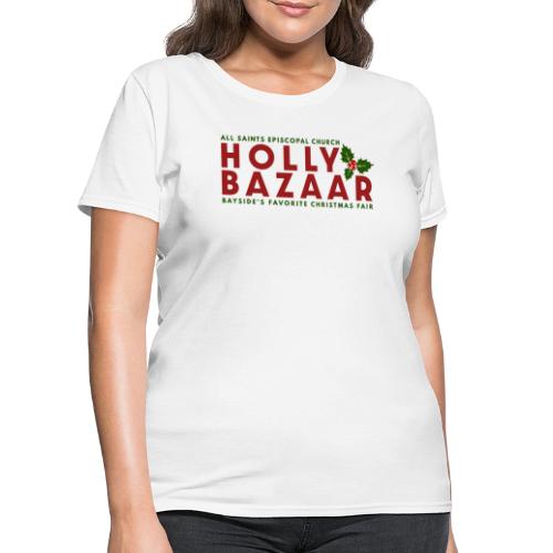 Holly Bazaar - Bayside's Favorite Christmas Fair - Women's T-Shirt
