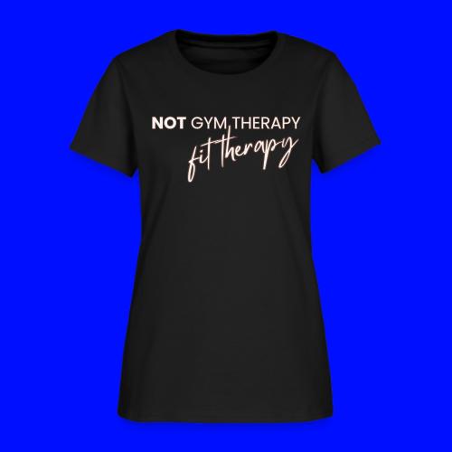 not gym therapy - Women's T-Shirt