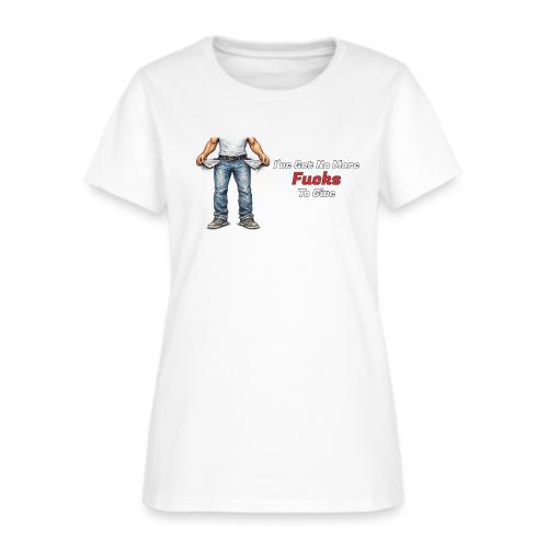 No More Fucks To Give - Women's T-Shirt