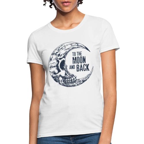 to the moon and back - Women's T-Shirt