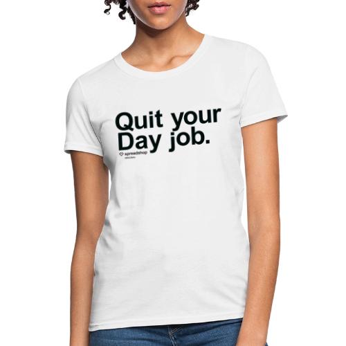 Day job in black - Women's T-Shirt