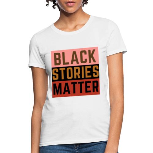 Black Stories - Women's T-Shirt