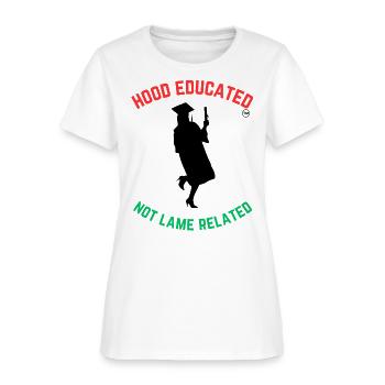 Woman In Heels Hood Edu Not Lame Related - Women's T-Shirt - white - Front