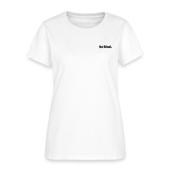 Soyez gentil brodé - T-shirt Femme - blanc - Devant