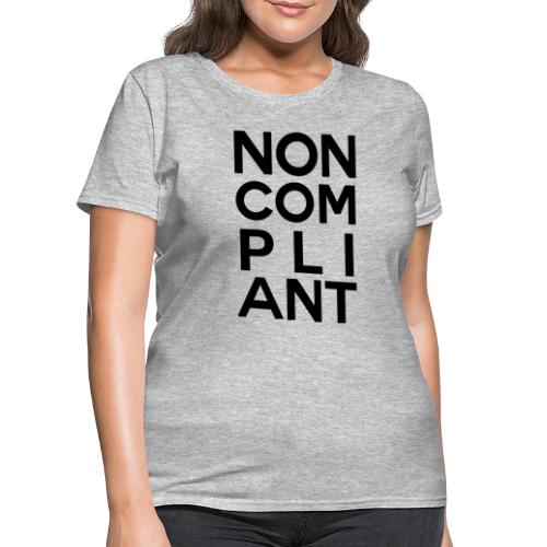 NOT GONNA DO IT - Women's T-Shirt