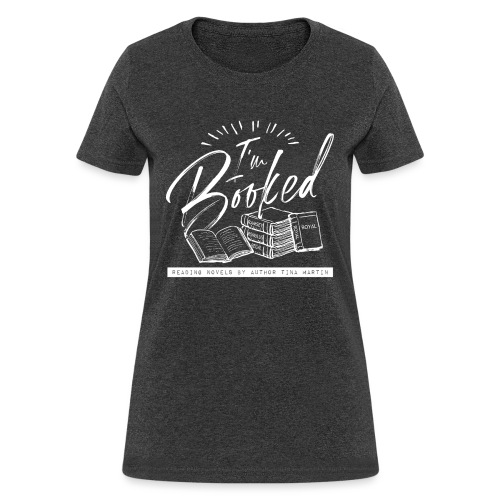 I'm Booked T-Shirt - Women's T-Shirt