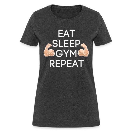 Eat Sleep Gym Repeat - Two Big Biceps - Women's T-Shirt