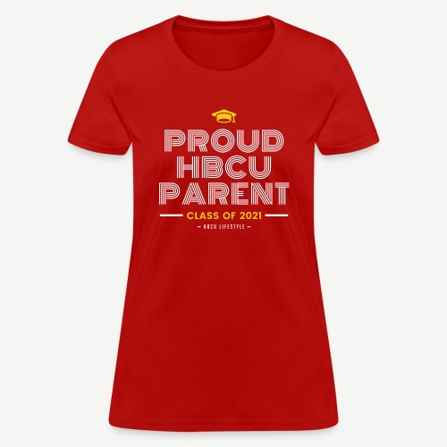 Proud HBCU Parent - Class of 2021 - Women's T-Shirt