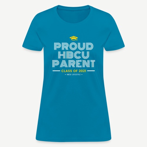 Proud HBCU Parent - Class of 2021 - Women's T-Shirt