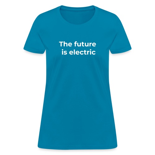 The future is electric - Women's T-Shirt
