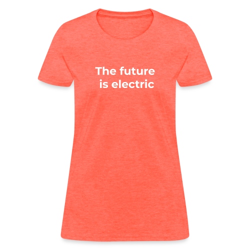 The future is electric - Women's T-Shirt