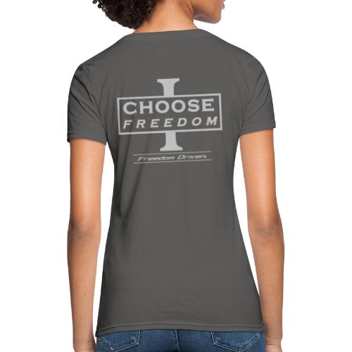 I CHOOSE FREEDOM - Bruland Grey Lettering - Women's T-Shirt