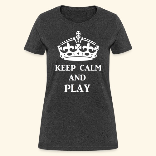 keepcalmplaywht - Women's T-Shirt