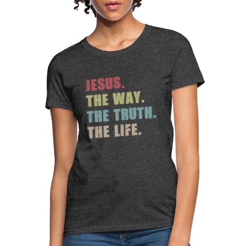 JESUS WAY TRUTH LIFE - Women's T-Shirt
