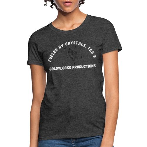 Fueled by Crystals Tea and GP - Women's T-Shirt