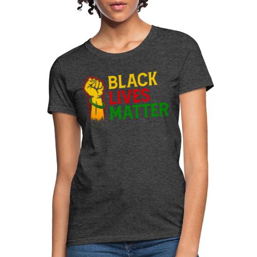 Black Lives Matter - Women's T-Shirt