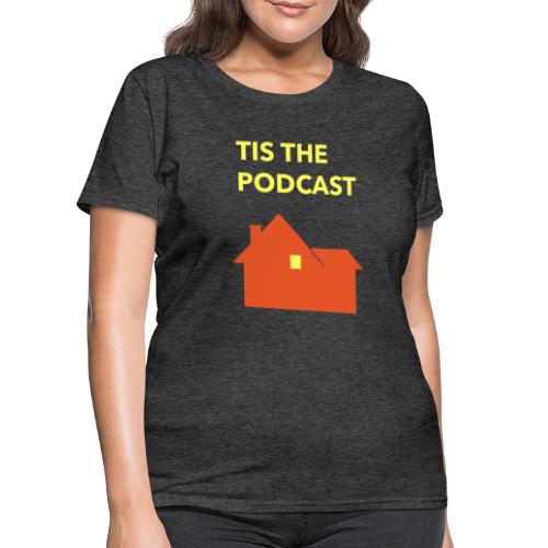 Tis the Podcast Home Alone Logo - Women's T-Shirt