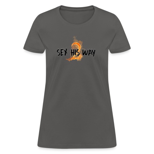 SEX HIS WAY 2 - Women's T-Shirt