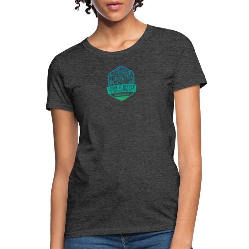 Leave It Better Than You Found It - cool gradient - Women's T-Shirt