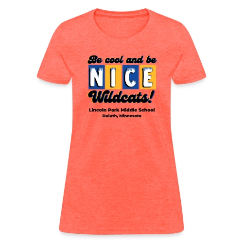 Be Cool and Be Nice - Women's T-Shirt