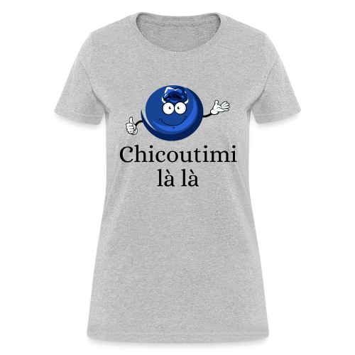 Chicoutimi la la Bleuet - Women's T-Shirt
