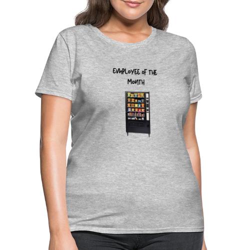 Employee of the Month - Women's T-Shirt