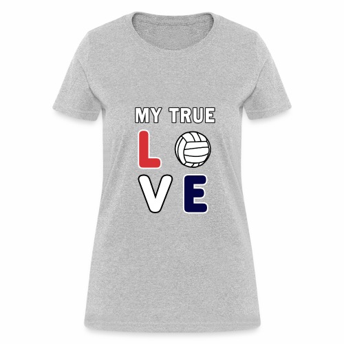 Volleyball My True Love Sportive V-Ball Team Gift. - Women's T-Shirt