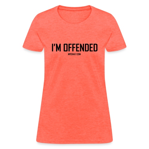 I m Offended but in Dark - Women's T-Shirt