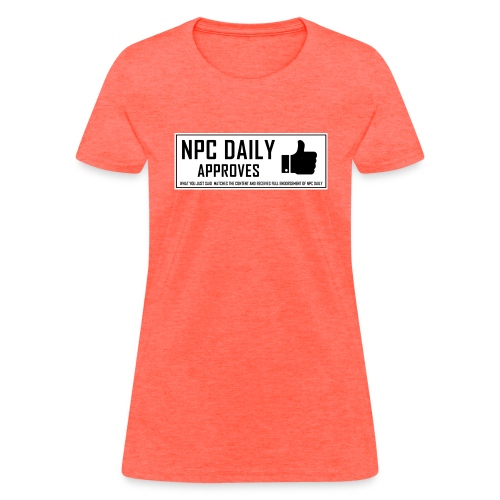 NPCDaily Approves what you just said - Women's T-Shirt