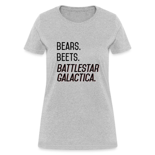 Bears. Beets. Battlestar Galactica. (Black & Red) - Women's T-Shirt